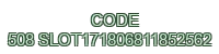 code 508 slot